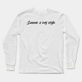 Islamic - Sunnah is My Style Long Sleeve T-Shirt